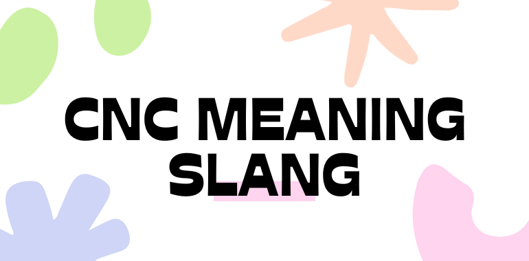 CNC meaning slang