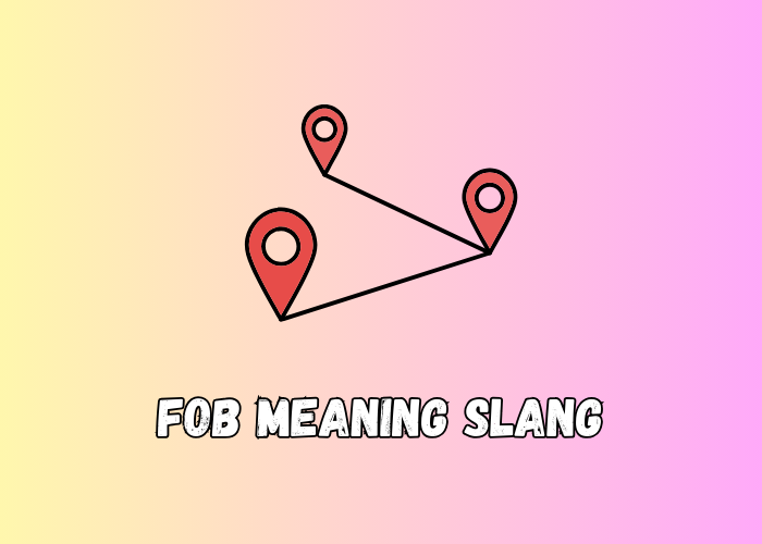 fob Meaning Slang