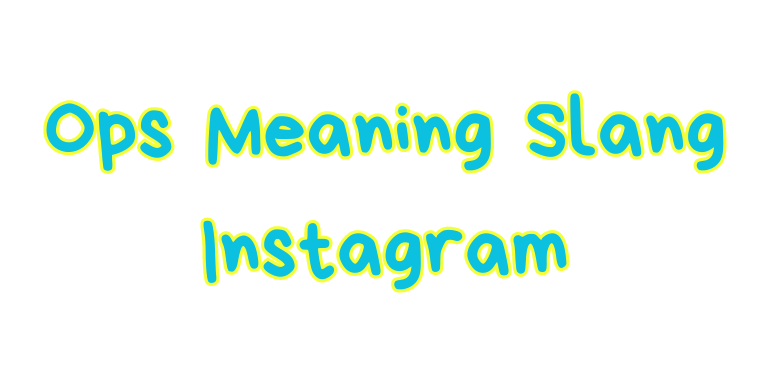 Ops Meaning Slang Instagram