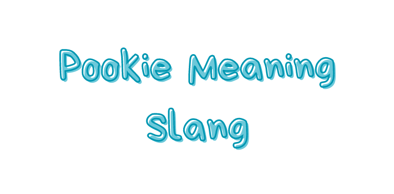 Pookie Meaning Slang