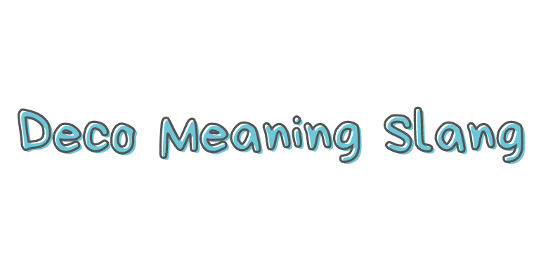 Deco Meaning Slang